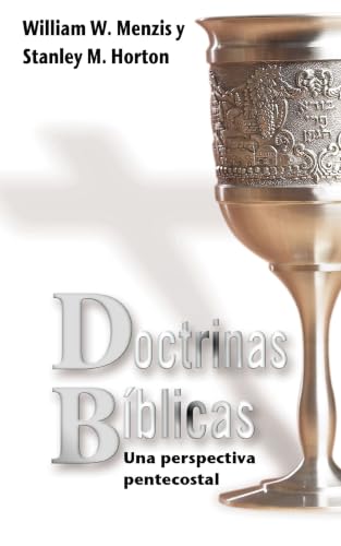 Doctrinas bíblicas: Una perspectiva pentecostal