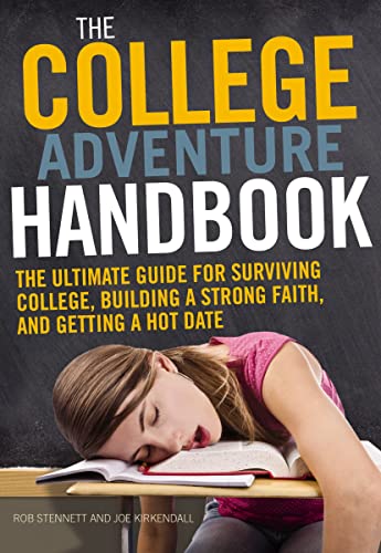 The College Adventure Handbook: The Ultimate Guide for Surviving and Succeeding in College