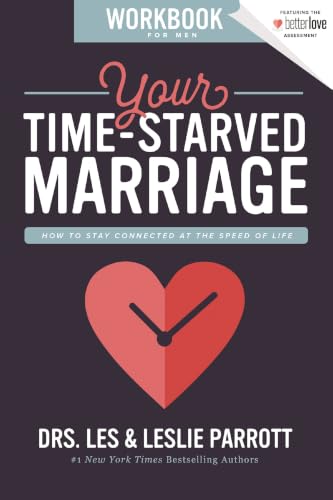 Your Time-Starved Marriage Workbook for Men: How to Stay Connected at the Speed of Life