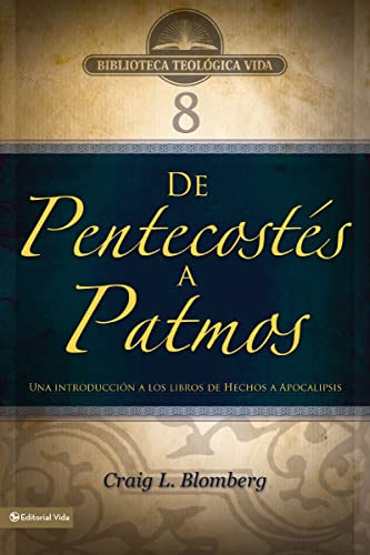 De Pentecostés a Patmos: Una introducción a los libros de Hechos a Apocalipsis