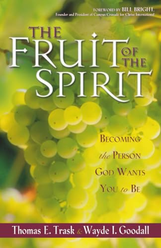 The Fruit of the Spirit: Becoming the Person God Wants You to Be