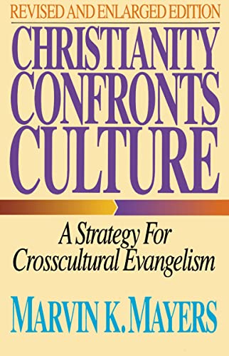 Christianity Confronts Culture: A Strategy for Crosscultural Evangelism (Revised Edition)