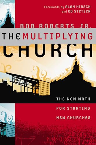 The Multiplying Church: The New Math for Starting New Churches