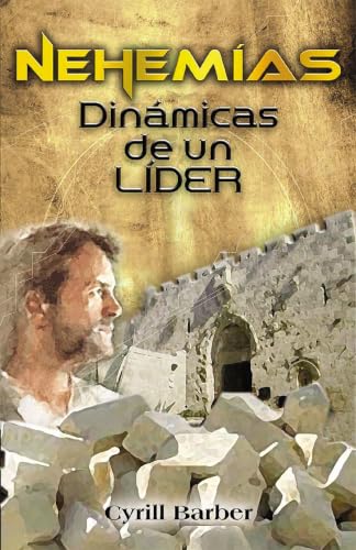 Nehemías: Dinámica de un líder