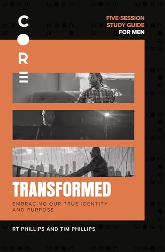 Transformed Study Guide: God Gives Meaning and Mission (CORE for Men)