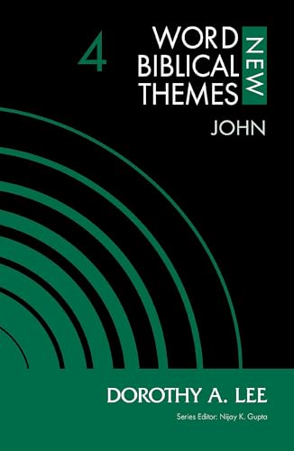 John, Volume 4 (New Word Biblical Themes: New Testament)
