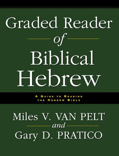 The Graded Reader of Biblical Hebrew: A Guide to Reading the Hebrew Bible