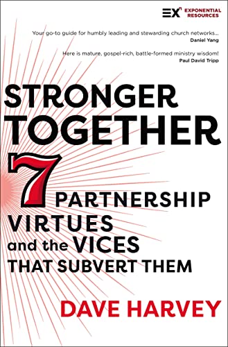 Stronger Together: Seven Partnership Virtues and the Vices that Sabotage Them