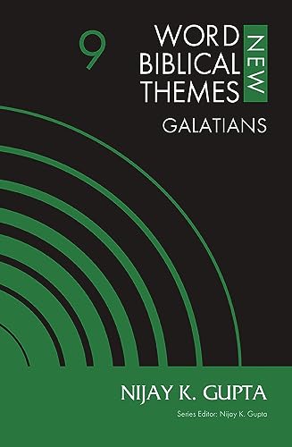 Galatians: Volume 9 (New Word Biblical Themes: New Testament)