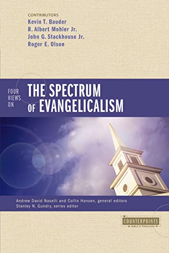 Four Views on the Spectrum of Evangelicalism (Counterpoints: Bible and Theology)