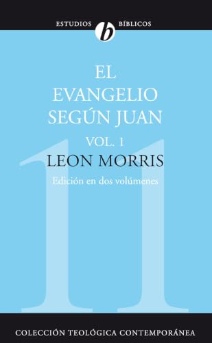 El Evangelio Según Juan, Vol. 1 (Edición Revisada)