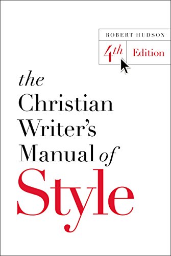 The Christian Writer's Manual of Style (4th Edition)