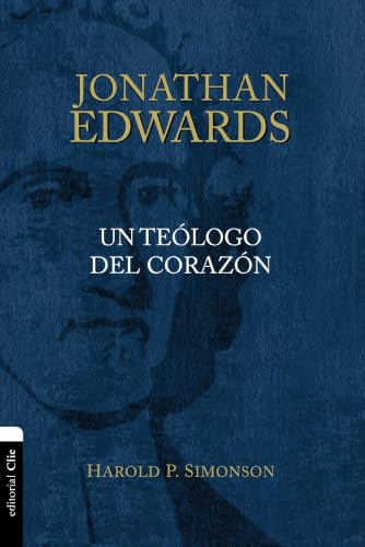 Jonathan Edwards, un teólogo del corazón