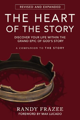 The Heart of the Story: Discover Your Life Within the Grand Epic of God's Story