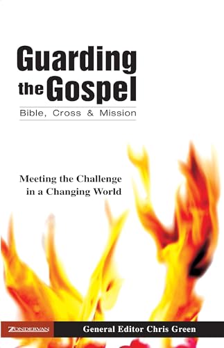 Guarding the Gospel: Bible, Cross and Mission: Meeting the Challenge in a Changing World