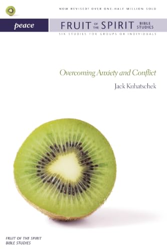 Peace: Overcoming Anxiety and Conflict (Fruit of the Spirit Bible Studies)
