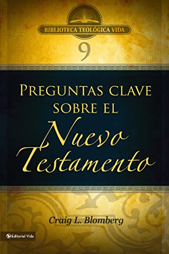3 Preguntas Clave Sobre el Nuevo Testamento (Biblioteca Teológica Vida)