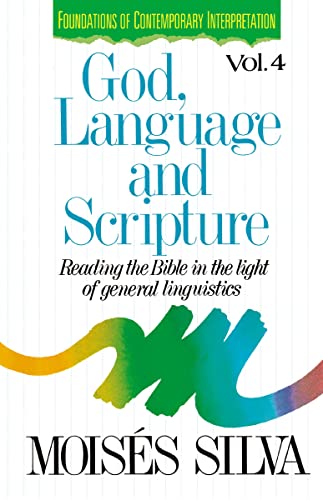 God, Language and Scripture: Reading the Bible in the Light of General Linguistics (Foundations of Contemporary Interpretation)