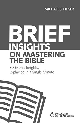 Brief Insights on Mastering the Bible (60-Second Scholar Series)