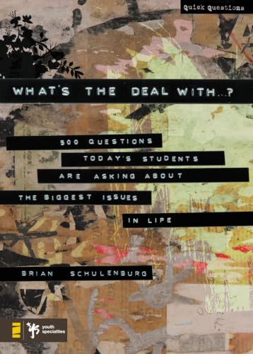 What's the Deal With ...?: 500 Questions Today's Students Are Asking about the Biggest Issues in Life