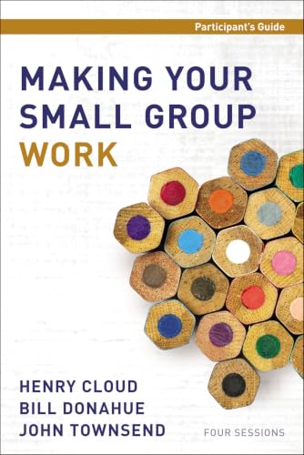 Making Your Small Group Work, Participant's Guide