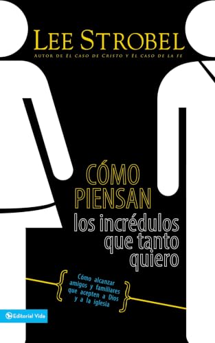 Cómo piensan los incrédulos que tanto quiero