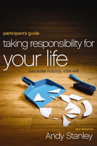 Taking Responsibility for Your Life Bible Study Participant's Guide