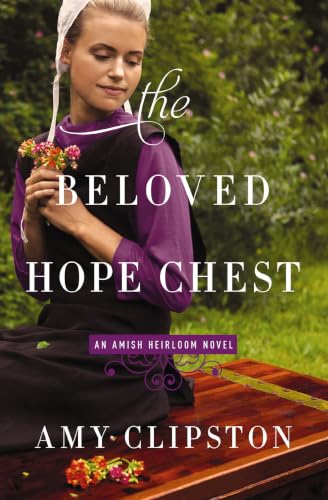 The Beloved Hope Chest (An Amish Heirloom Novel, Book 4)