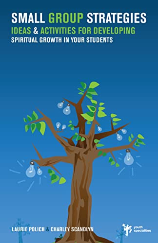 Small Group Strategies: Ideas to Lead Your Group to the Next Level