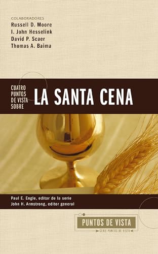 Cuatro Puntos de Vista Sobre la Santa Cena