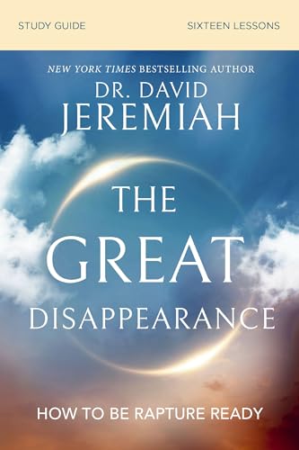 The Great Disappearance Bible Study Guide: 31 Ways to Be Rapture Ready