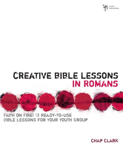 Creative Bible Lessons in Romans: Faith on Fire!