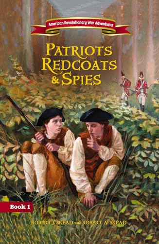 Patriots, Redcoats and Spies (American Revolutionary War Adventures)