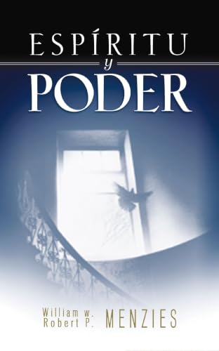 Espíritu y poder: Fundamentos de la experiencia pentecostal