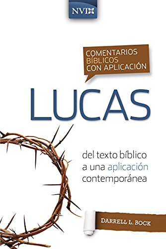 Comentario bíblico con aplicación NVI Lucas: Del texto bíblico a una aplicación contemporánea