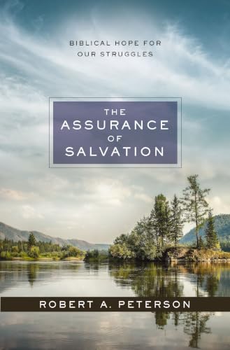 The Assurance of Salvation: Biblical Hope for Our Struggles