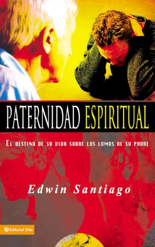 Paternidad espiritual: El destino de su vida sobre los lomos de su padre