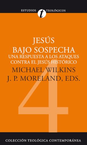 Jesús Bajo Sospecha: Una Respuesta a los Ataques Contra el Jesús Histórico