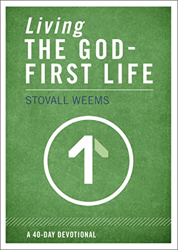 Living the God-First Life: A 40-Day Devotional for Christian Disciples