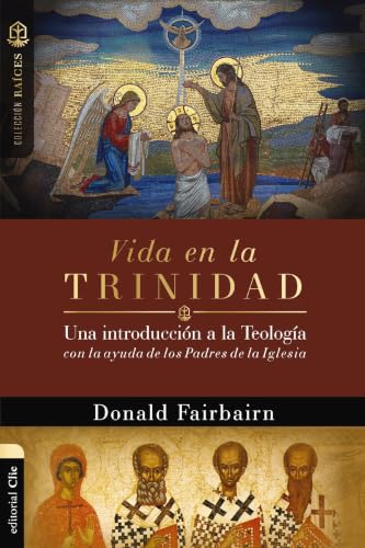 Vida en la Trinidad: Una introducción a la teología con la ayuda de los Padres de la Iglesia