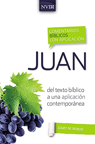 Juan: Comentarios bíblicos con aplicación NVI