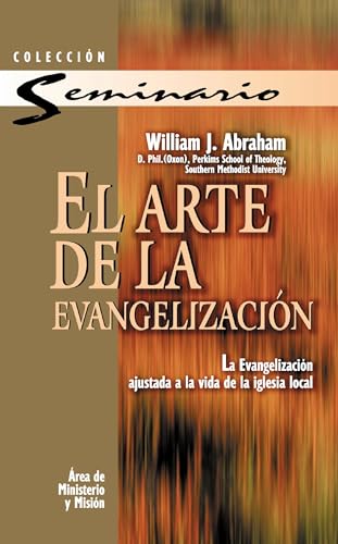 El arte de la evangelización: La evangelización ajustada a la vida de la iglesia local