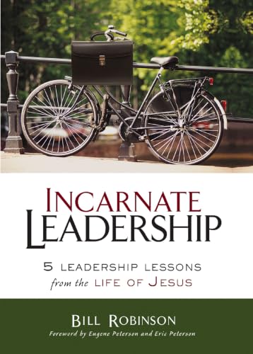 Incarnate Leadership: 5 Leadership Lessons from the Life of Jesus