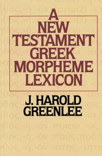 The New Testament Greek Morpheme Lexicon