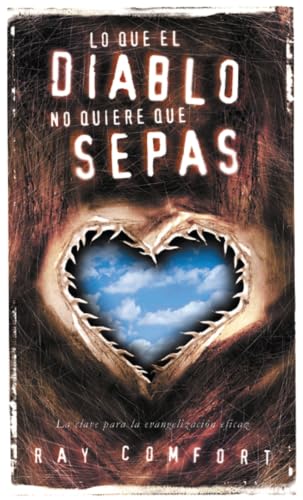 Lo Que el Diablo No Quiere Que Sepas: La Clave Para La Evangelizacion Eficaz