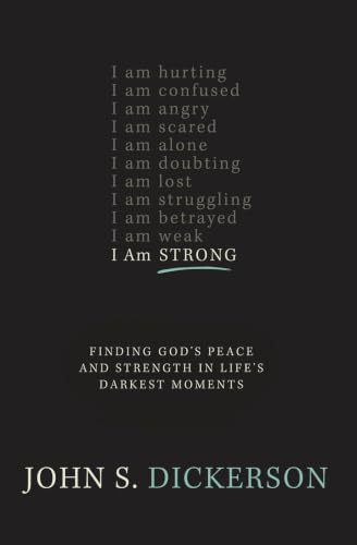 I Am Strong: Finding God's Peace and Strength in Life's Darkest Moments