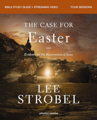 The Case for Easter Bible Study Guide plus Streaming Video, Updated Edition: Evidence for the Resurrection of Jesus