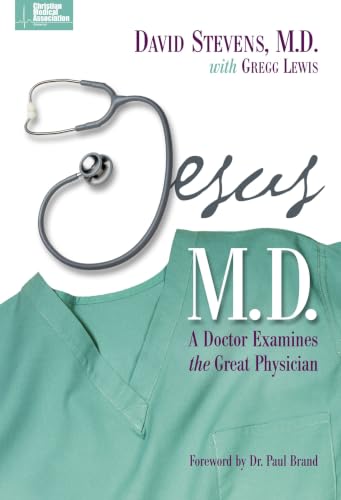 Jesus, M.D.: A Doctor Examines the Great Physician