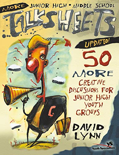 More Junior High and Middle School TalkSheets-Updated!: 50 More Creative Discussions for Junior High Youth Groups