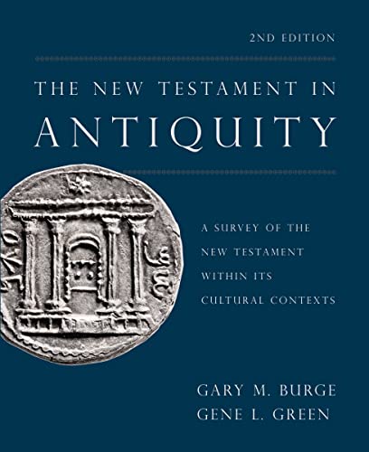 The New Testament in Antiquity: A Survey of the New Testament within Its Cultural Contexts